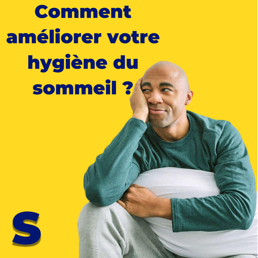 Comment améliorer votre hygiène du sommeil pour un meilleur repos ?